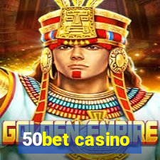 50bet casino